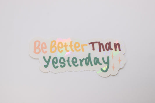Better Than Yesterday | Sun Catcher Decal