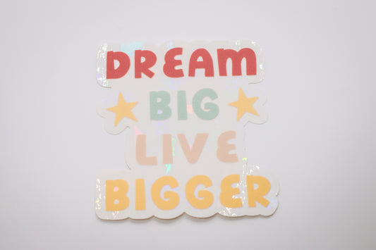 Dream Big Live Bigger | Sun Catcher Decal